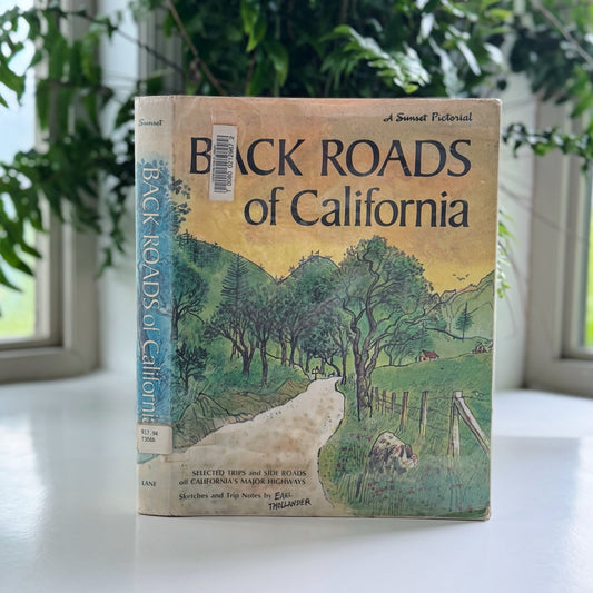 Back Roads of California, A Sunset Pictorial, Earl Thollander, 1971 Illustrated - Pretty Old Books