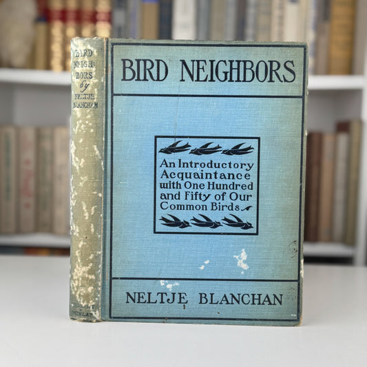 Bird Neighbors, Neltje Blanchan, 1904 Hardcover - Pretty Old Books