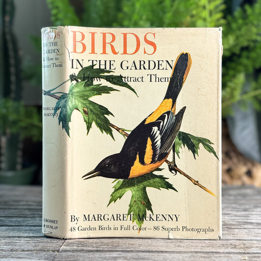 Birds in the Garden and How to Attract Them, Margaret McKenny, 1971 Printing - Pretty Old Books