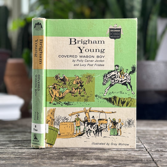 Brigham Young: Covered Wagon Boy, Childhood of Famous Americans, 1962, Hardcover - Pretty Old Books