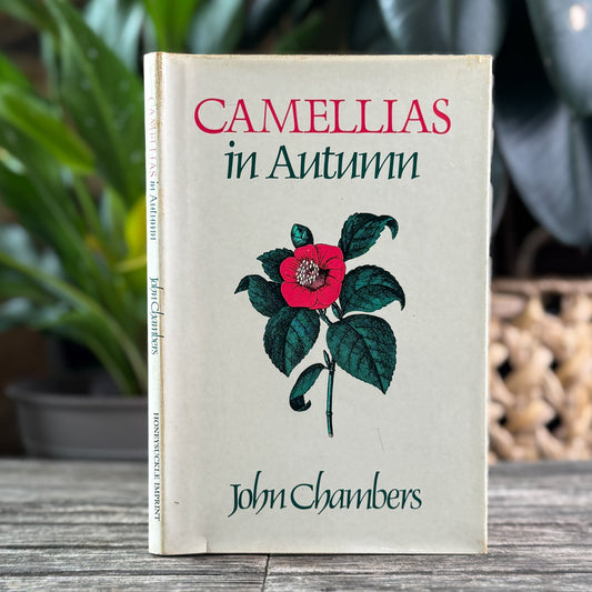 Camellias in Autumn, John Chambers, Signed First Edition, 1989 - Pretty Old Books
