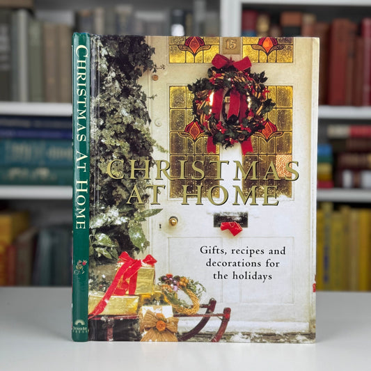 Christmas At Home: Gifts, Recipes, and Decorations, 1998 Oversized Hardcover - Pretty Old Books