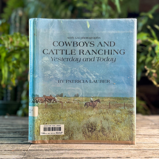 Cowboys and Cattle Ranching Yesterday and Today, Patricia Lauber, 1973 - Pretty Old Books