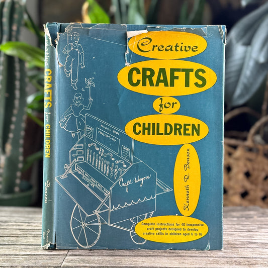 Creative Crafts for Children, Kenneth R. Benson, 1958 - Pretty Old Books