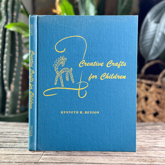 Creative Crafts for Children, Kenneth R. Benson, 1958 - Pretty Old Books
