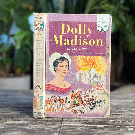Dolly Madison, Landmark Book, Jane Mayer, 1954 - Pretty Old Books