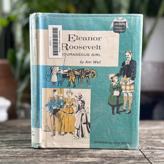 Eleanor Roosevelt: Courageous Girl, Childhood of Famous Americans, 1965, Hardcover - Pretty Old Books