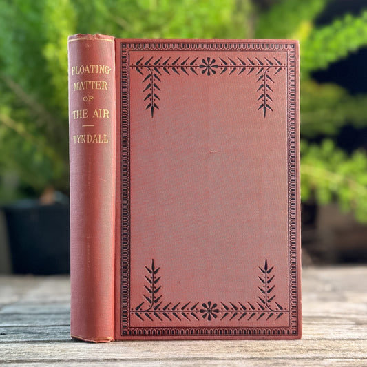 Essays on the Floating Matter of the Air in Relation to Putrefaction and Infection, John Tyndall, 1895 - Pretty Old Books