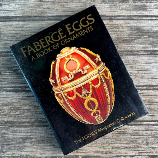 Fabergé Eggs, A Book of Ornaments, The Forbes Magazine Collection - Pretty Old Books
