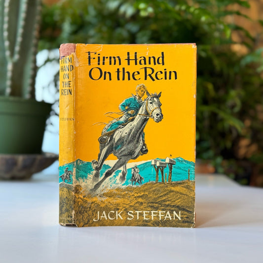 Firm Hand of the Rein, Jack Steffan, Signed, 1961, Hardcover - Pretty Old Books