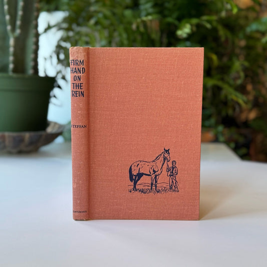 Firm Hand of the Rein, Jack Steffan, Signed, 1961, Hardcover - Pretty Old Books