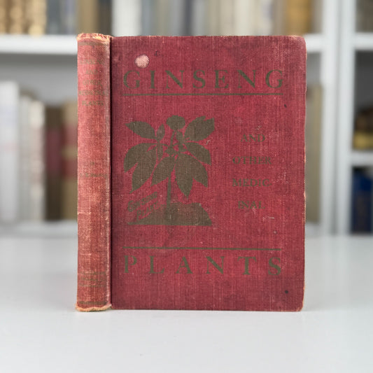 Ginseng and Other Medicinal Plants, 1908, A.R. Harding - Pretty Old Books