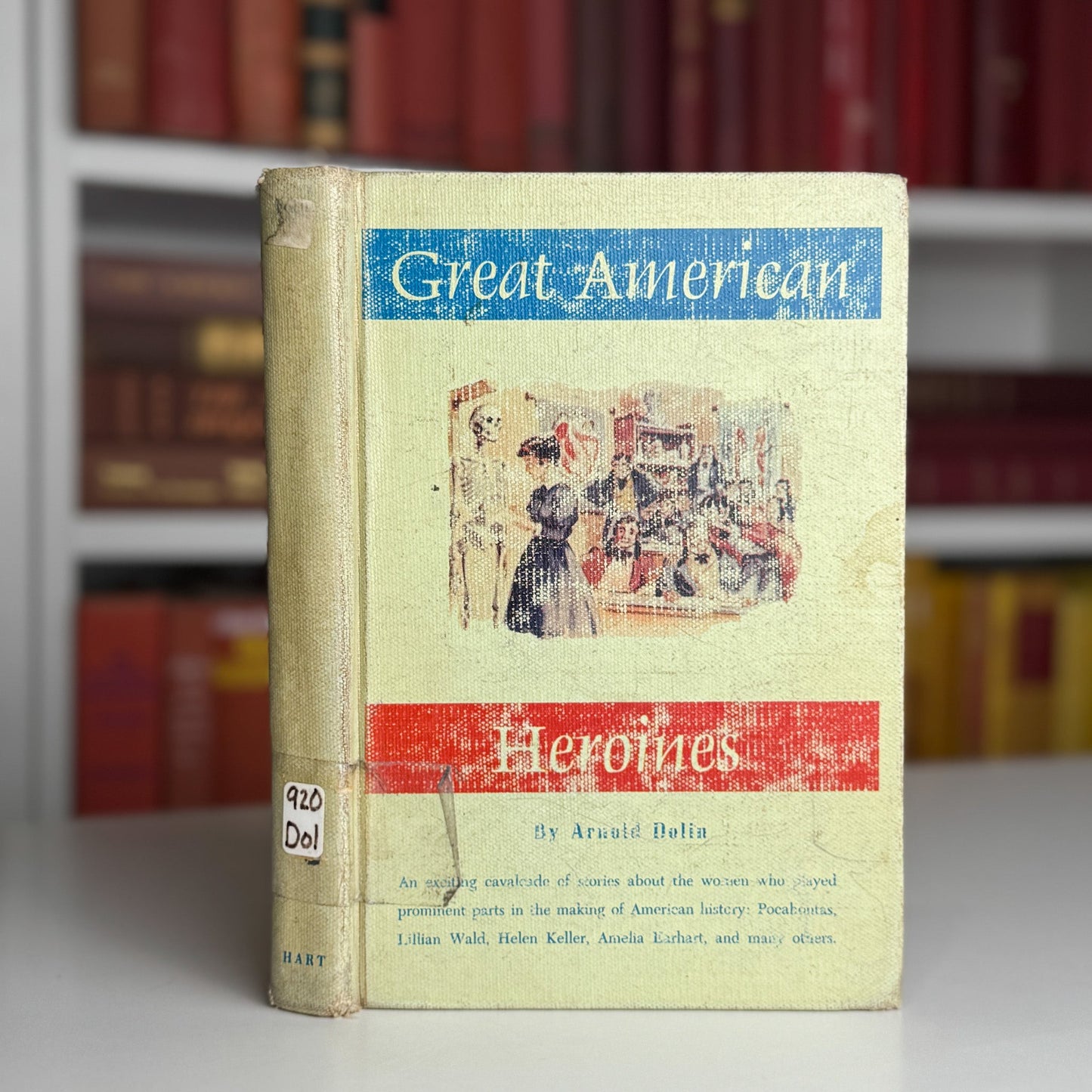 Great American Heroines, Arnold Dolin, Illustrated, 1960 Hardcover - Pretty Old Books