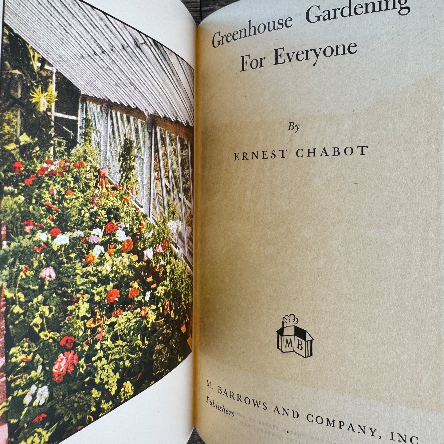Greenhouse Gardening for Everyone, Ernest Chabot, First Edition 1946 - Pretty Old Books