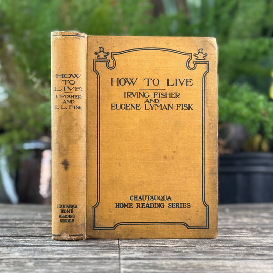 How to Live: Rules for Healthful Living Based on Modern Science, 1917 - Pretty Old Books