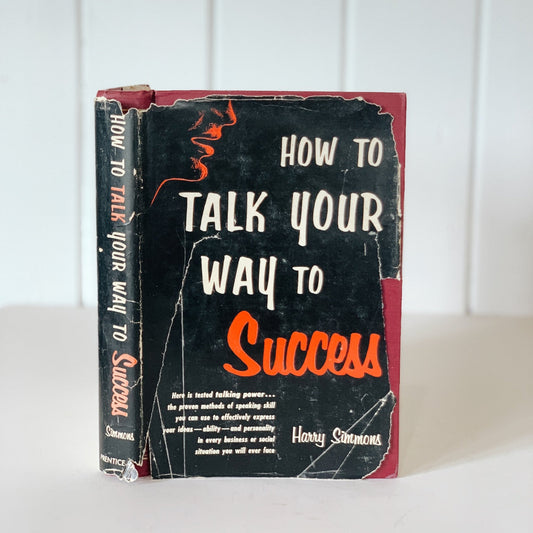 How to Talk Your Way To Success, Harry Simmons, 1954, Hardcover with DJ, Mid Century Self Help - Pretty Old Books