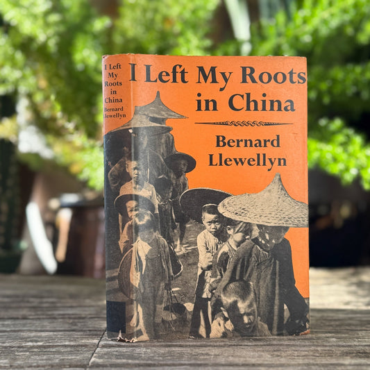 I Left My Roots in China, Bernard Llewellyn, 1953, Oxford University Press - Pretty Old Books