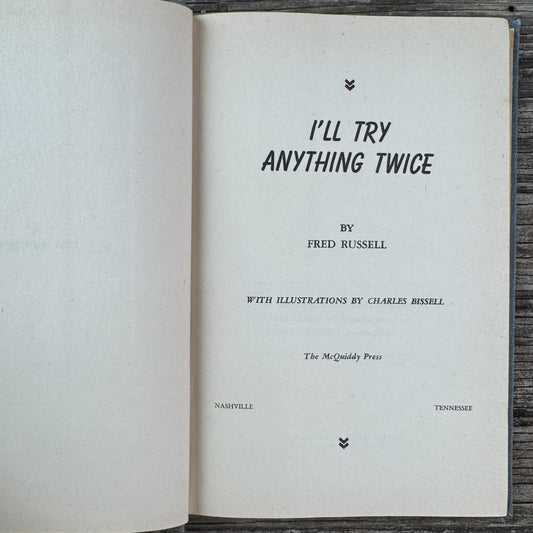 I'll Try Anything Twice, 1st Edition, 1945, Fred Russell - Pretty Old Books
