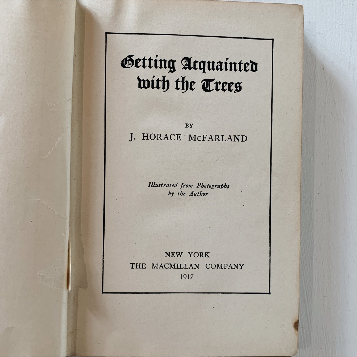 Getting Acquainted With the Trees, J. Horace McFarland, 1917, Hardcover