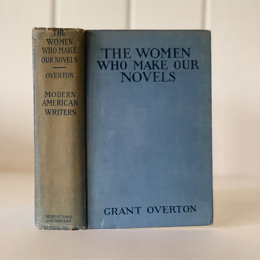 The Women Who Write Our Novels, Grant Overton, 1918 Hardcover