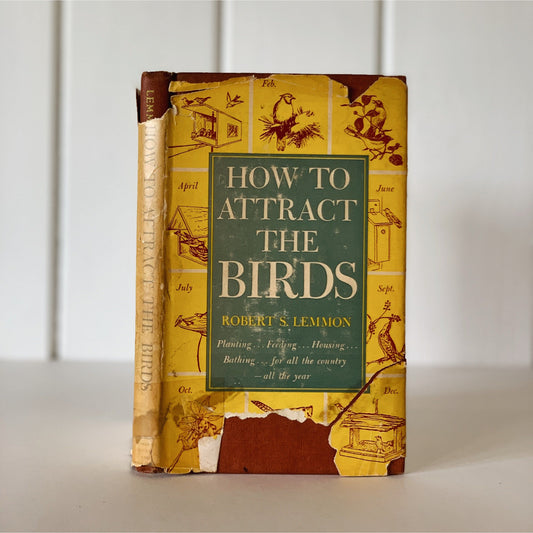How to Attract the Birds, 1947, Robert S. Lemmon, Hardcover
