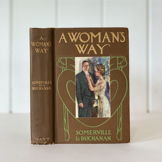 A Woman's Way, Antique Romantic Fiction, 1909 Hardcover