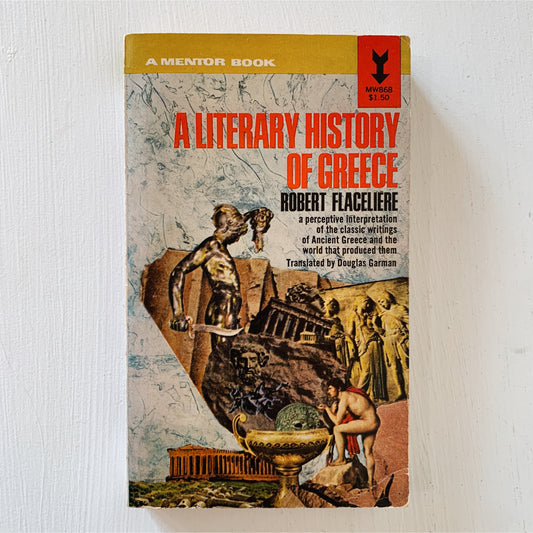 A Literary History of Greece, Robert Flaceliere, 1968, Mentor Paperback
