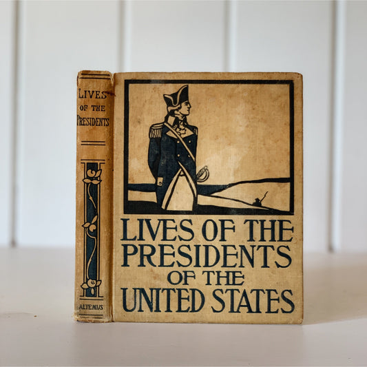 Lives of the Presidents of the United States, Prescott Holmes, 1899, Juvenile Nonfiction