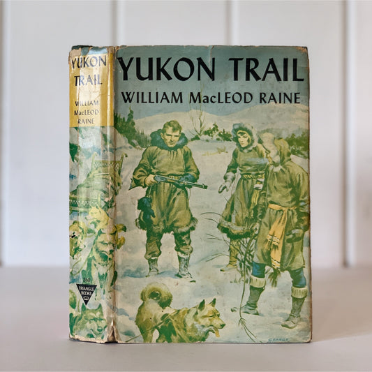 Yukon Trail, William MacLeod Raine, 1941, Hardcover Western with DJ