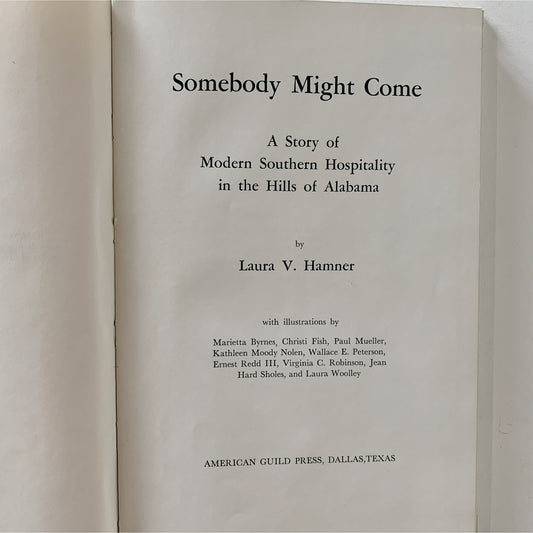 Somebody Might Come / A Story of Modern Southern Hospitality in the Hills of Alabama, 1958