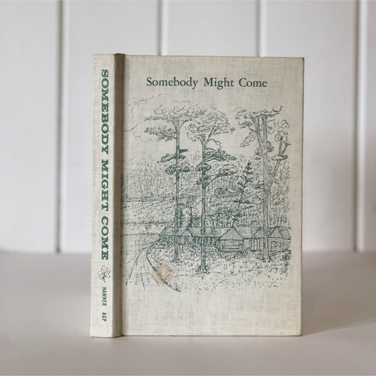 Somebody Might Come / A Story of Modern Southern Hospitality in the Hills of Alabama, 1958