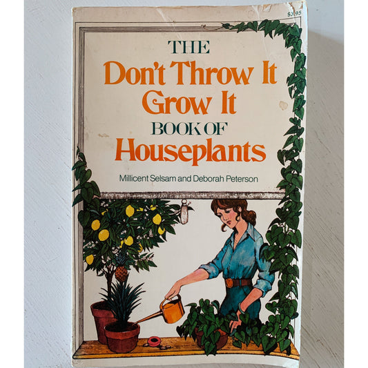 The Don't Throw It Grow it Book of Houseplants, Millicent Selsam and Deborah Peterson, 1977 Paperback
