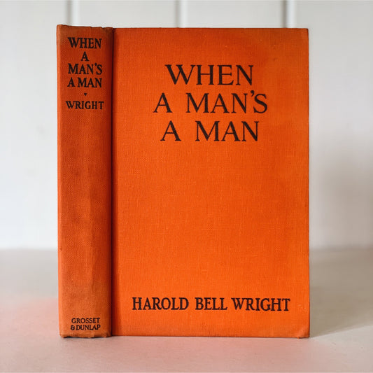 When a Man's a Man, Harold Bell Wright, Hardcover with Dust Jacket, 1916
