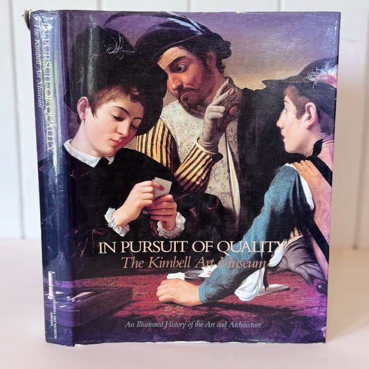 In Pursuit of Quality: The Kimbell Art Museum Hardcover Art Book, 1987 - Pretty Old Books
