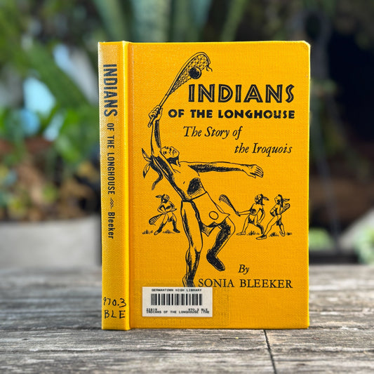 Indians of the Longhouse: The Story of the Iroquois, Sonia Bleeker, 1950 - Pretty Old Books