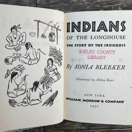 Indians of the Longhouse: The Story of the Iroquois, Sonia Bleeker, 1958 - Pretty Old Books