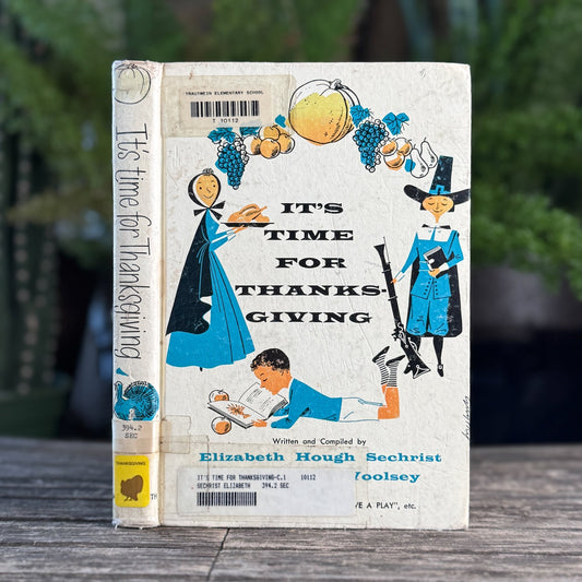 It’s Time for Thanksgiving, Elizabeth Hough Sechrist & Janette Woolsey, 1957 - Pretty Old Books