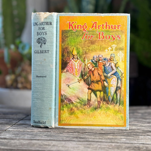 King Arthur for Boys by Henry Gilbert, illustrated by Frances Brundage - Pretty Old Books