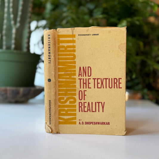 Krishnamurti and the Texture of Reality, A.D. Dhopeshwarkar, 1973 Hardcover Indian Export Edition - Pretty Old Books