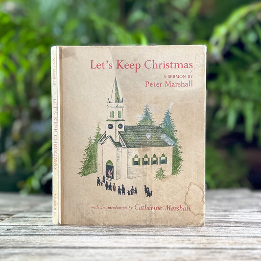 Let's Keep Christmas, Peter Marshall, 1953 - Pretty Old Books