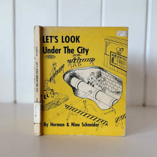 Let's Look Under the City, Herman and Nina Schneider, 1954, Illustrated Children's Book - Pretty Old Books