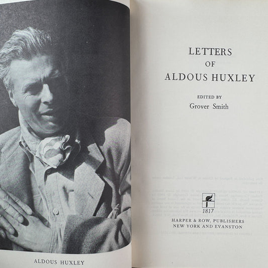 Letters of Aldous Huxley, Edited by Grover Smith, 1969 First U.S. Edition - Pretty Old Books