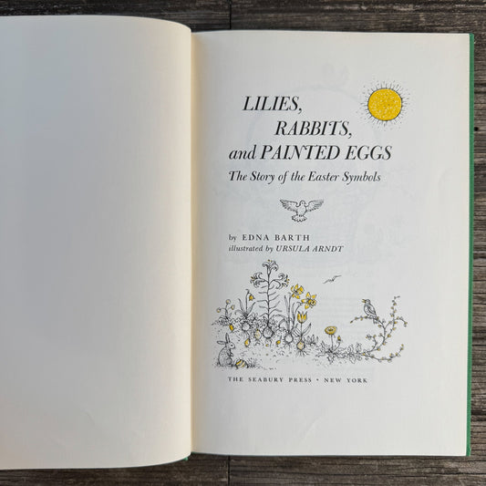 Lilies, Rabbits, and Painted Eggs: The Story of the Easter Symbols by Edna Barth (1970) - Pretty Old Books