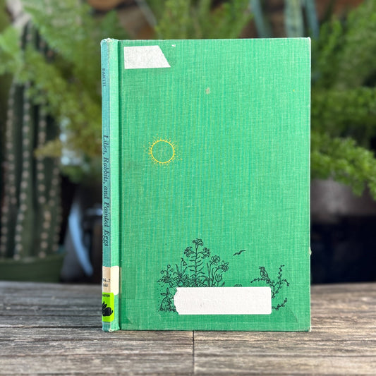 Lilies, Rabbits, and Painted Eggs: The Story of the Easter Symbols by Edna Barth (1970) - Pretty Old Books