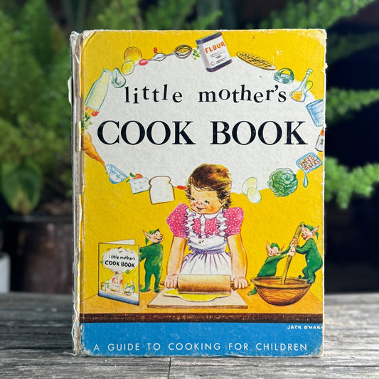 Little Mother’s Cook Book, 1952 - Pretty Old Books