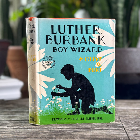 Luther Burbank: Boy Wizard, Childhood of Famous Americans, 1948, Hardcover - Pretty Old Books