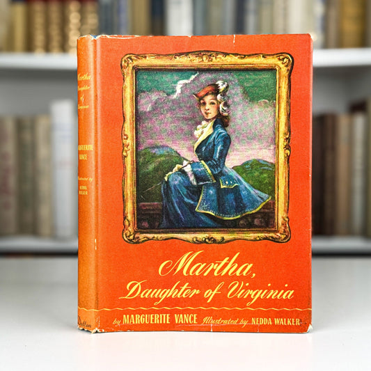 Martha, Daughter of Virginia, Marguerite Vance, 1947 - Pretty Old Books