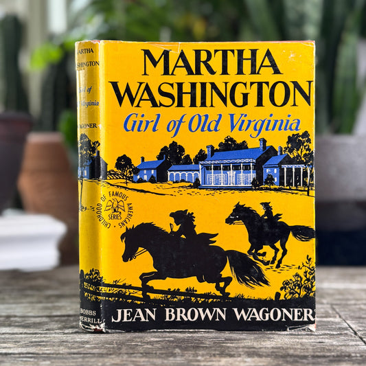 Martha Washington, Girl of Old Virginia, Childhood of Famous Americans, 1947, Hardcover - Pretty Old Books