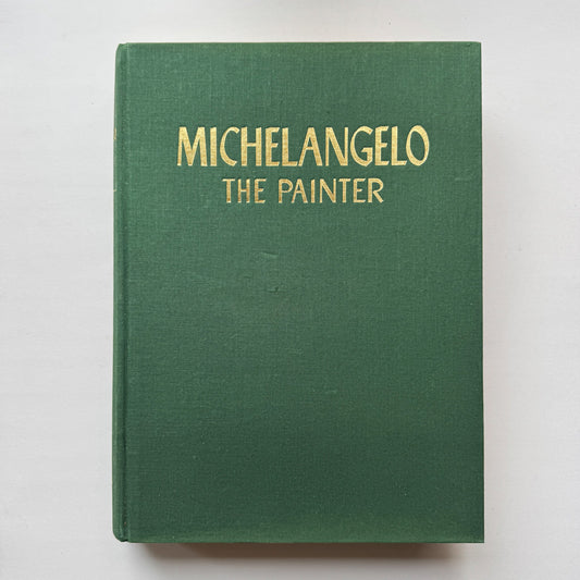 Michelangelo: The Painter by Valerio Mariani, 1964 Coffee Table Book - Pretty Old Books