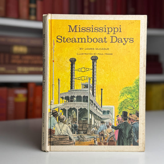 Mississippi Steamboat Days by James McCague, 1967 - Pretty Old Books